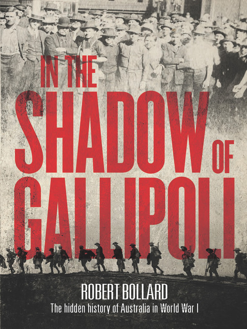 Title details for In the shadow of Gallipoli by Robert Bollard - Available